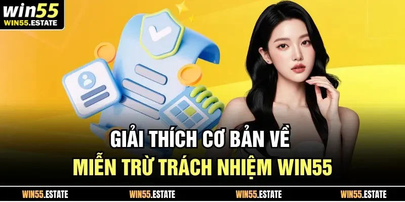Giải thích cơ bản về miễn trừ trách nhiệm Win55