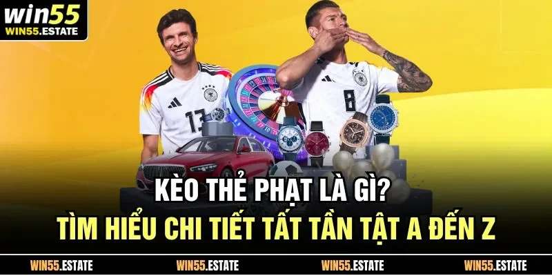 chia sẻ chi tiết kèo thẻ phạt là gì