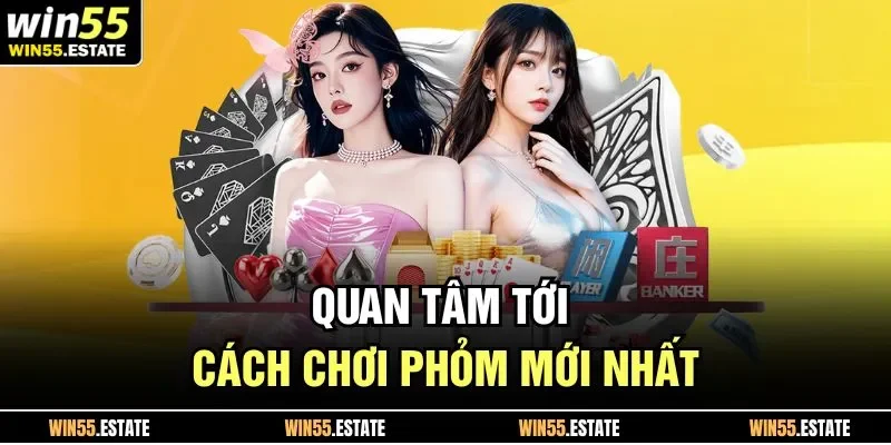 Quan tâm tới cách chơi phỏm mới nhất